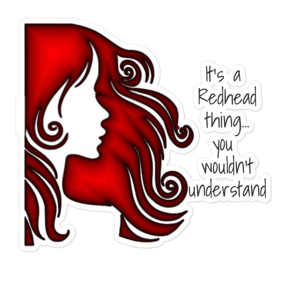 It's a Redhead Thing...You Wouldn't Understand - Bubble-free stickers